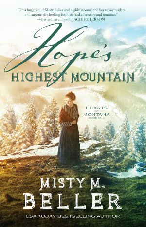 [Hearts of Montana 01] • Hope's Highest Mountain